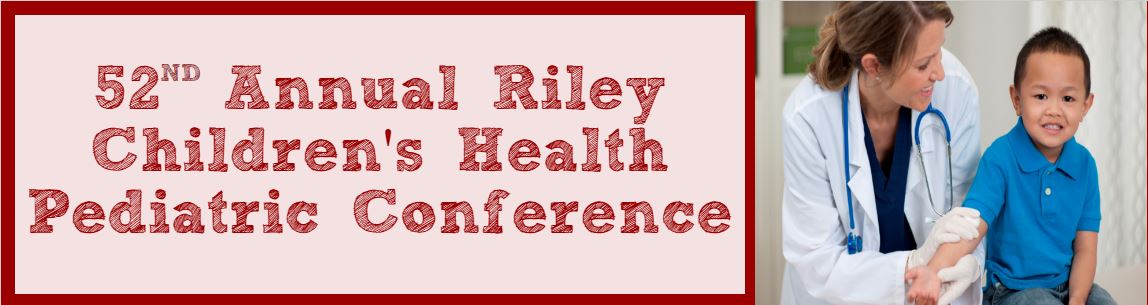 52nd Annual Riley Children's Health Pediatric Conference Banner